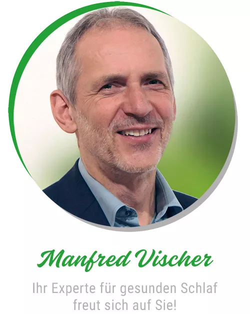 Manfred Vischer - Ihr Experte für gesunden Schlaf
